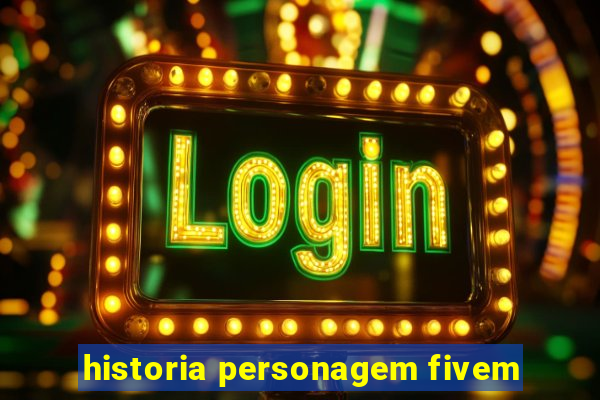 historia personagem fivem